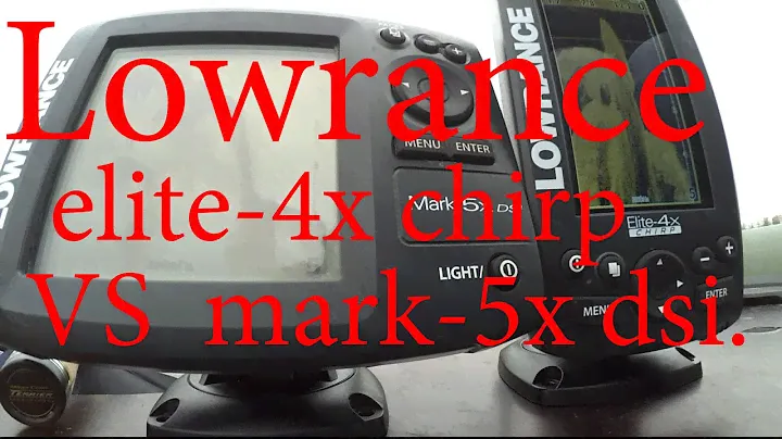Lowrance elite-4x chirp vs mark-5x dsi.